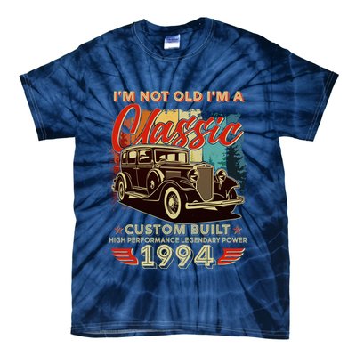 30th Birthday Im Not Old Im A Classic 1994 Custom Built Tie-Dye T-Shirt