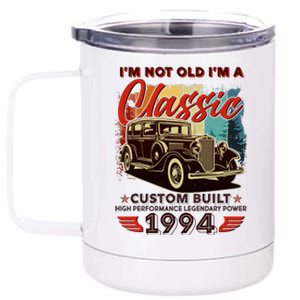 30th Birthday Im Not Old Im A Classic 1994 Custom Built 12 oz Stainless Steel Tumbler Cup