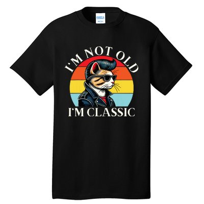 IM Not Old IM Classic Retro Vintage Funny Cat Lover Meme Tall T-Shirt