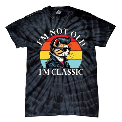 IM Not Old IM Classic Retro Vintage Funny Cat Lover Meme Tie-Dye T-Shirt