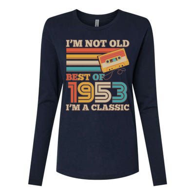 I'm Not Old Best Of 1953 I'm A Classic 70th Birthday Womens Cotton Relaxed Long Sleeve T-Shirt