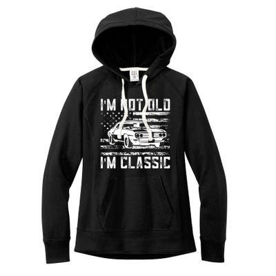 Im Not Old Im Classic Car Vintage Dad Fathers Day Women's Fleece Hoodie