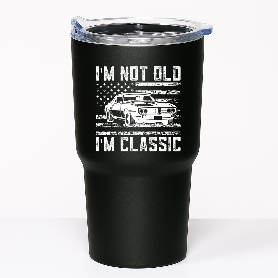Im Not Old Im Classic Car Vintage Dad Fathers Day Tumbler