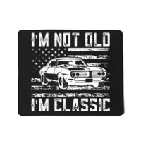 Im Not Old Im Classic Car Vintage Dad Fathers Day Mousepad