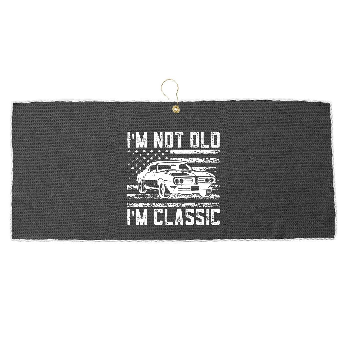 Im Not Old Im Classic Car Vintage Dad Fathers Day Large Microfiber Waffle Golf Towel