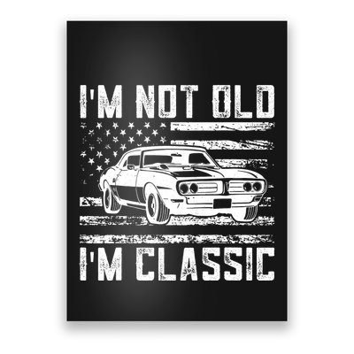 Im Not Old Im Classic Car Vintage Dad Fathers Day Poster