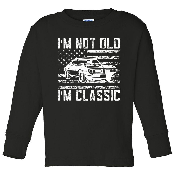 Im Not Old Im Classic Car Vintage Dad Fathers Day Toddler Long Sleeve Shirt