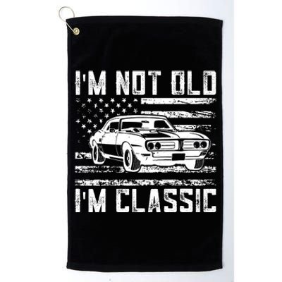 Im Not Old Im Classic Car Vintage Dad Fathers Day Platinum Collection Golf Towel