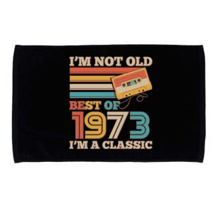 I'm Not Old Best Of 1973 I'm A Classic 50th Birthday Microfiber Hand Towel