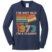 I'm Not Old Best Of 1973 I'm A Classic 50th Birthday Kids Long Sleeve Shirt