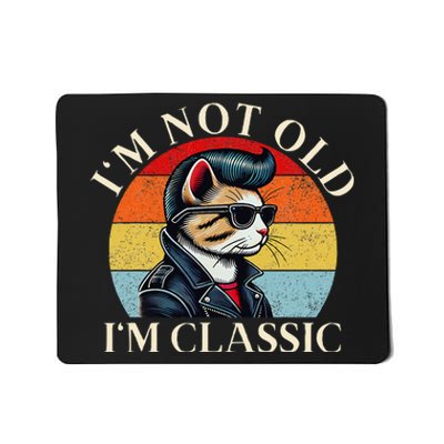 IM Not Old IM Classic Retro Funny Cat Lover Mousepad