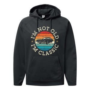 Im Not Old Im Classic Funny Car Christmas Birthday  Performance Fleece Hoodie