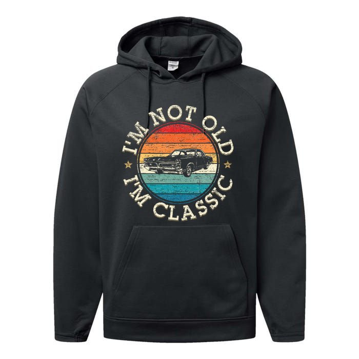 Im Not Old Im Classic Funny Car Christmas Birthday  Performance Fleece Hoodie