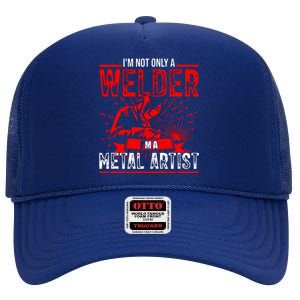 I'm Not Only A Welder I'm A Metal Artist Tig Tack Welder Premium High Crown Mesh Back Trucker Hat