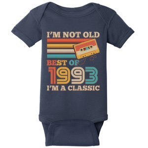 I'm Not Old Best Of 1993 I'm A Classic 30th Birthday Baby Bodysuit