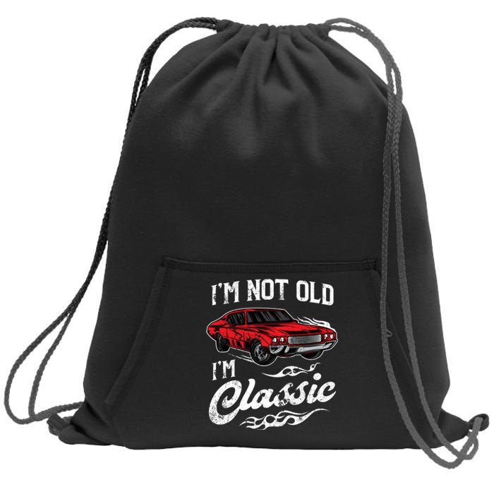 IM Not Old IM Classic Vintage Muscle Car Lover Gift Sweatshirt Cinch Pack Bag