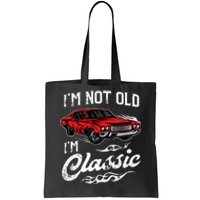 IM Not Old IM Classic Vintage Muscle Car Lover Gift Tote Bag