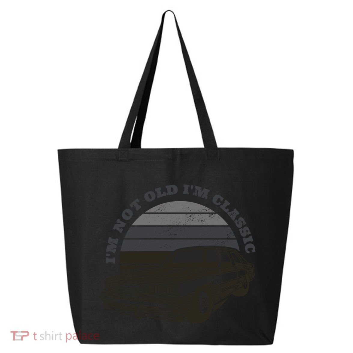 I'm Not Old I'm Classic Vintage Car 25L Jumbo Tote