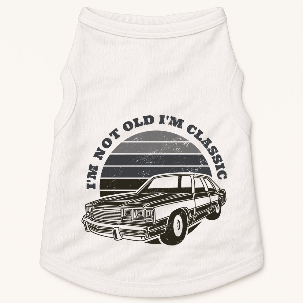 I'm Not Old I'm Classic Vintage Car Doggie Tank