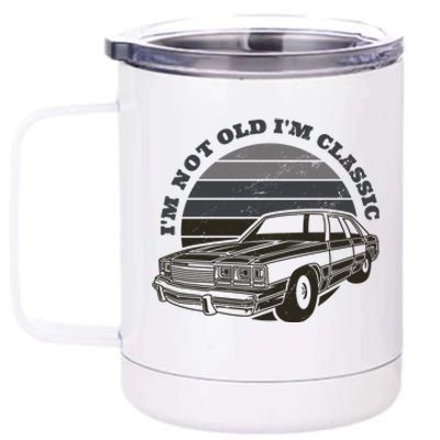 I'm Not Old I'm Classic Vintage Car 12 oz Stainless Steel Tumbler Cup