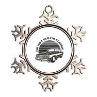 I'm Not Old I'm Classic Vintage Car Metallic Star Ornament