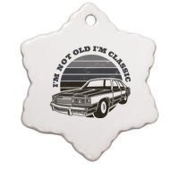 I'm Not Old I'm Classic Vintage Car Ceramic Star Ornament