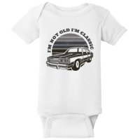 I'm Not Old I'm Classic Vintage Car Baby Bodysuit