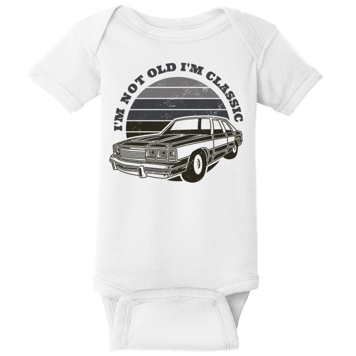 I'm Not Old I'm Classic Vintage Car Baby Bodysuit