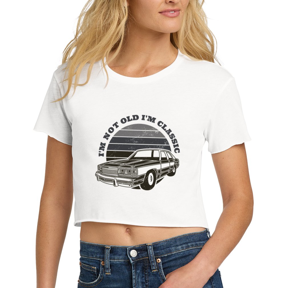 I'm Not Old I'm Classic Vintage Car Women's Crop Top Tee