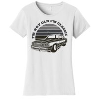 I'm Not Old I'm Classic Vintage Car Women's T-Shirt