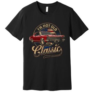 IM Not Old IM Classic Old Man Premium T-Shirt