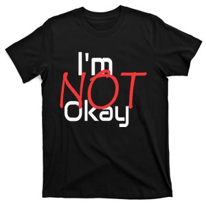 IM Not Okay T-Shirt