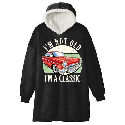 I'm Not Old I'm A Classic Car Vintage Retro Hooded Wearable Blanket