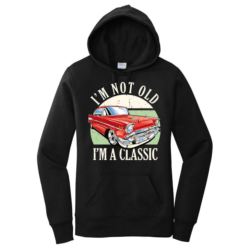 I'm Not Old I'm A Classic Car Vintage Retro Women's Pullover Hoodie