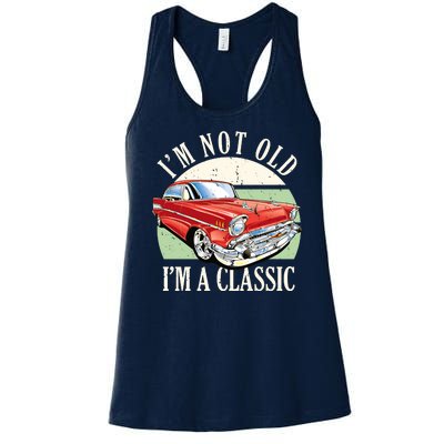 I'm Not Old I'm A Classic Car Vintage Retro Women's Racerback Tank