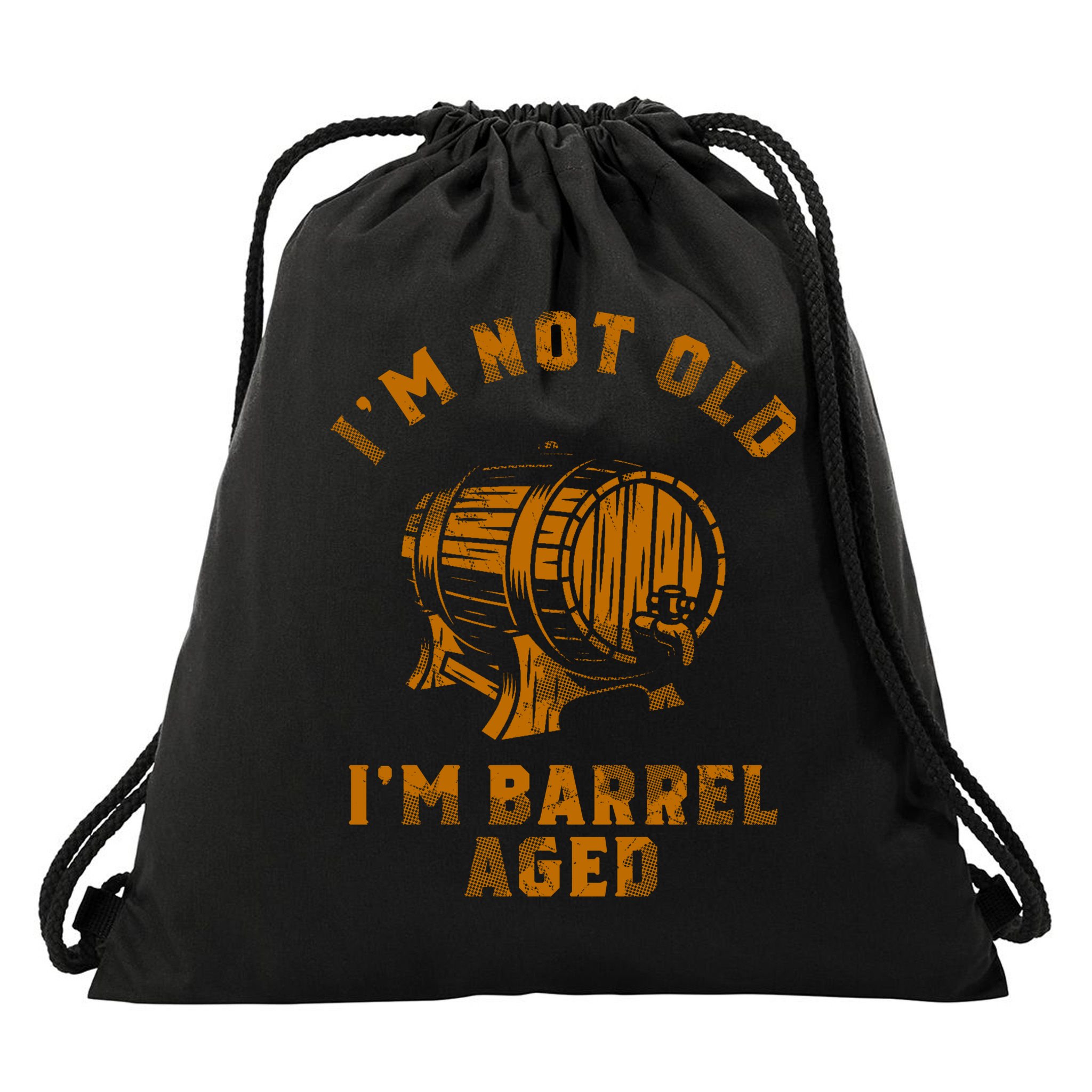 Im Not Old Im Barrel Aged Drawstring Bag