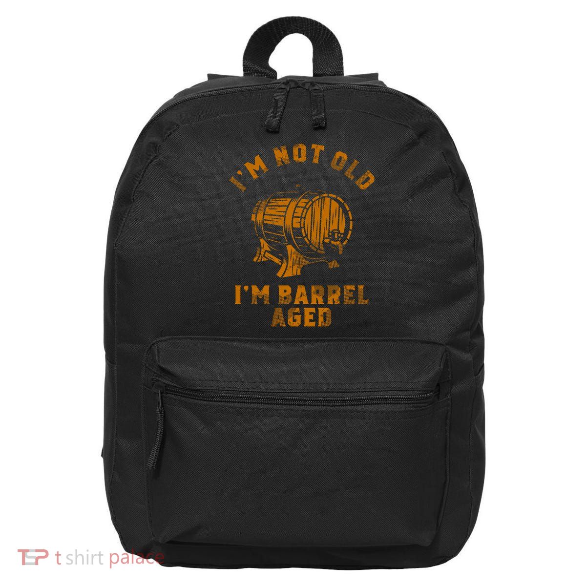 Im Not Old Im Barrel Aged 16 in Basic Backpack