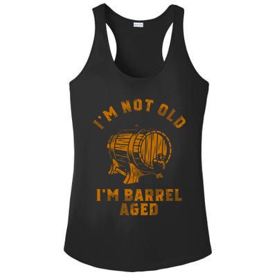 Im Not Old Im Barrel Aged Ladies PosiCharge Competitor Racerback Tank
