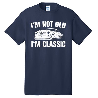 I'm Not Old I'm Classic Funny Cassette Tapes Tall T-Shirt