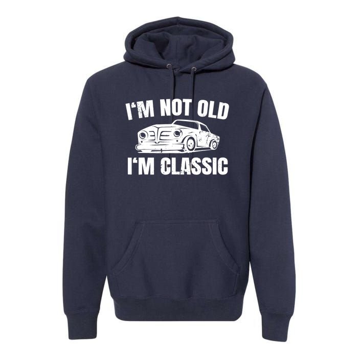 I'm Not Old I'm Classic Funny Cassette Tapes Premium Hoodie