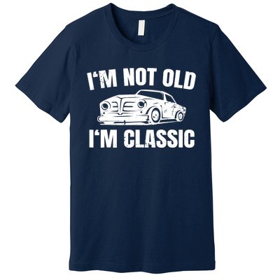 I'm Not Old I'm Classic Funny Cassette Tapes Premium T-Shirt