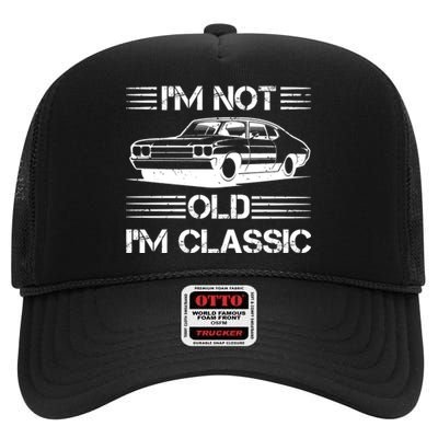 Im Not Old Im Classic Funny Car Graphic High Crown Mesh Back Trucker Hat