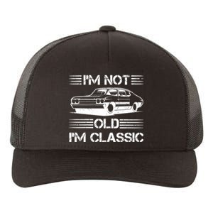 Im Not Old Im Classic Funny Car Graphic Yupoong Adult 5-Panel Trucker Hat