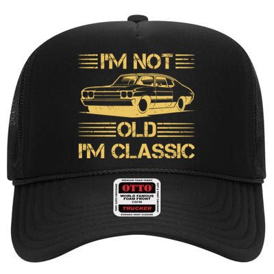 Im Not Old Im Classic Funny Car Graphic High Crown Mesh Back Trucker Hat