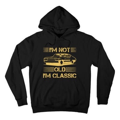 Im Not Old Im Classic Funny Car Graphic Tall Hoodie