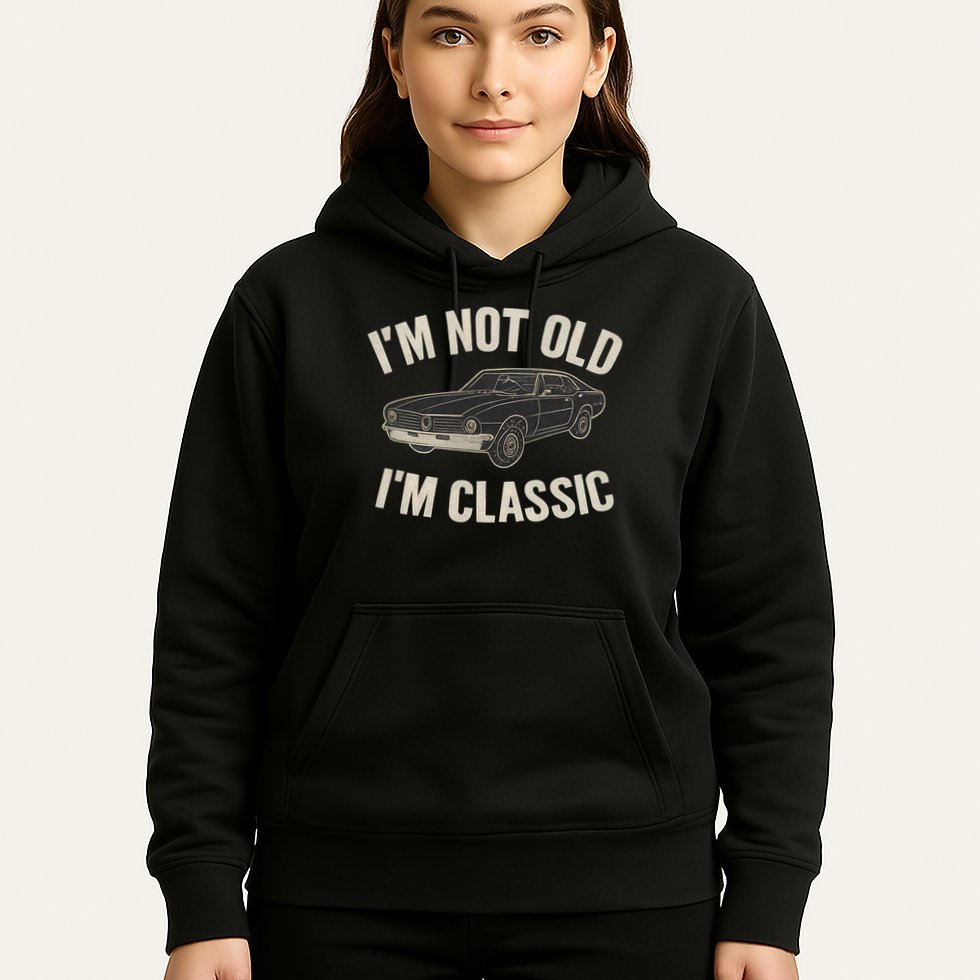 I'm Not Old, I'm Classic - Perfect for Father's Day Hoodie