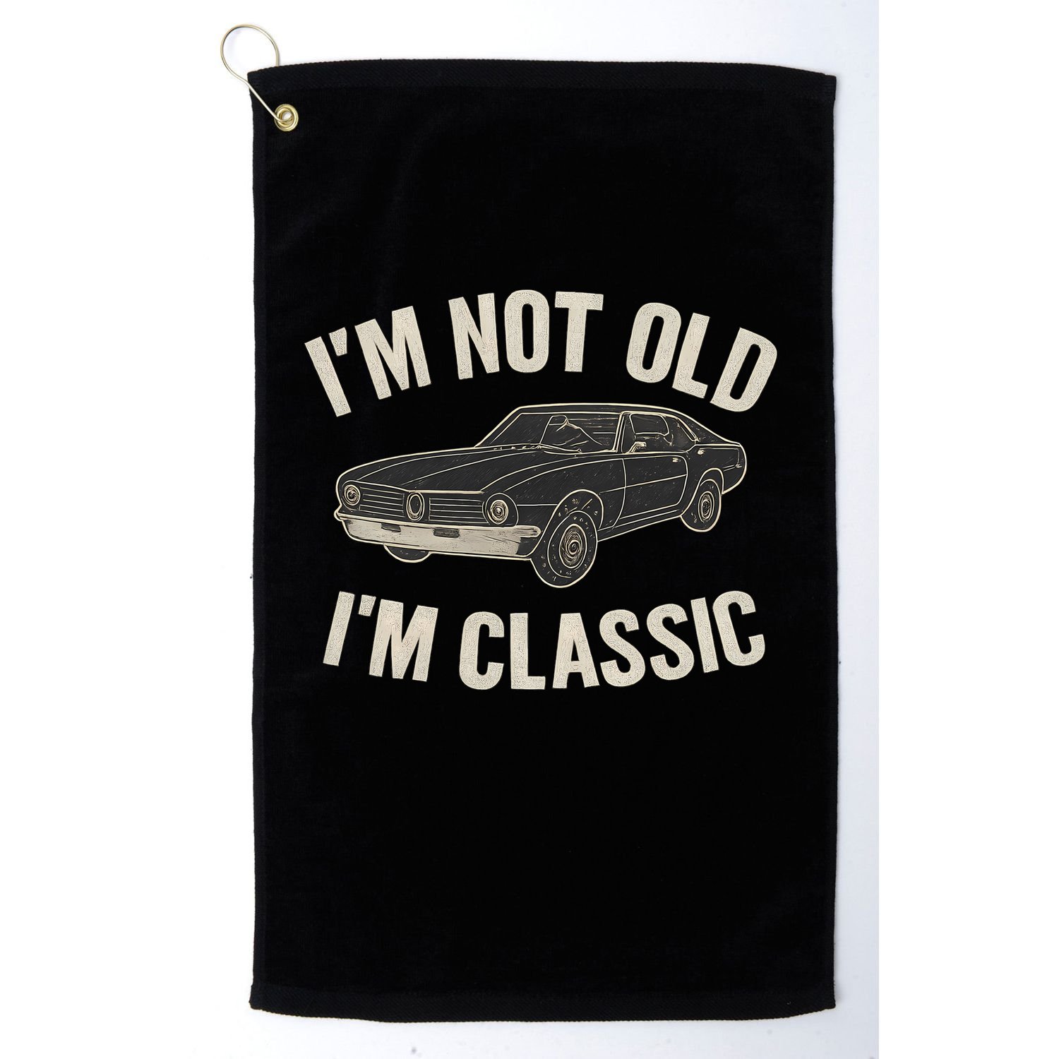 I'm Not Old, I'm Classic - Perfect for Father's Day Golf Towel