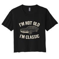 I'm Not Old, I'm Classic - Perfect for Father's Day Women's Crop Top Tee