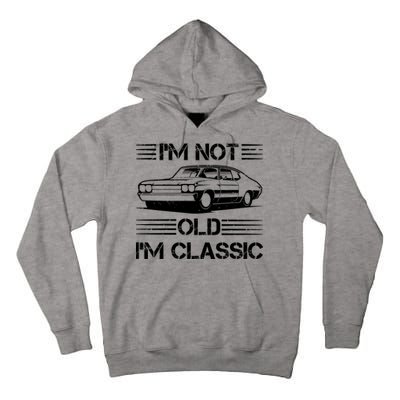 Im Not Old Im Classic Funny Car Graphic Tall Hoodie