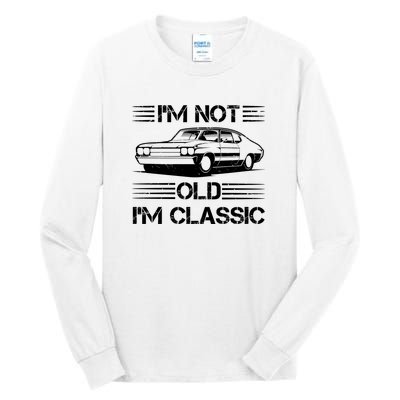 Im Not Old Im Classic Funny Car Graphic Tall Long Sleeve T-Shirt